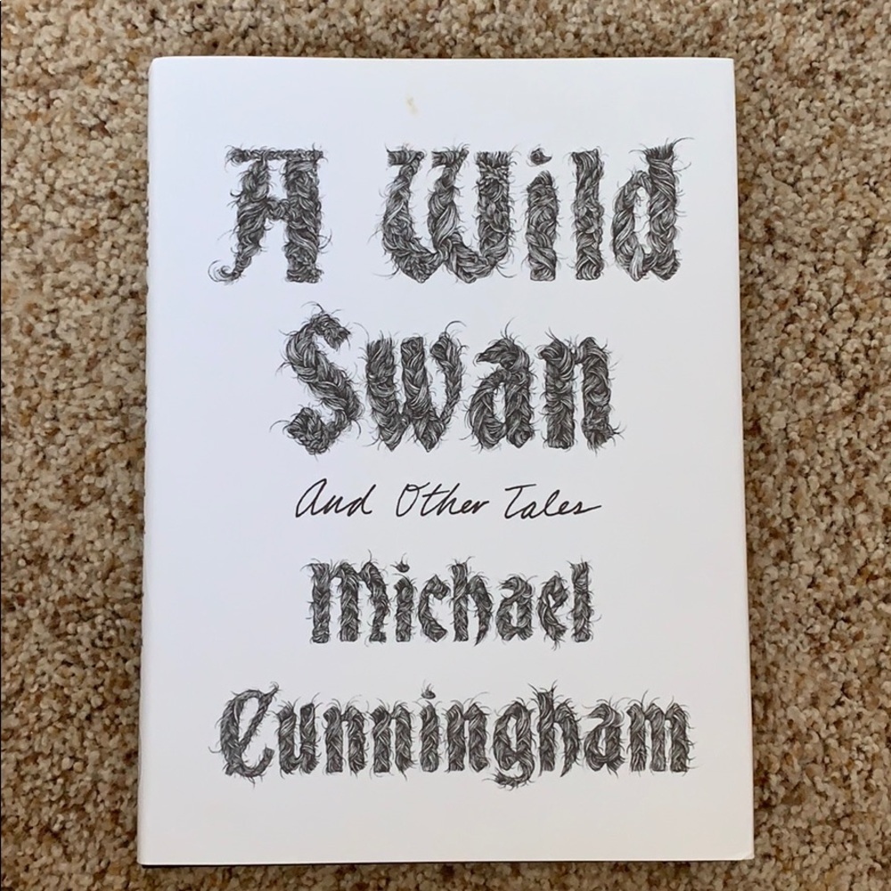 A Wild Swan & Other Tales by Michael Cunningham